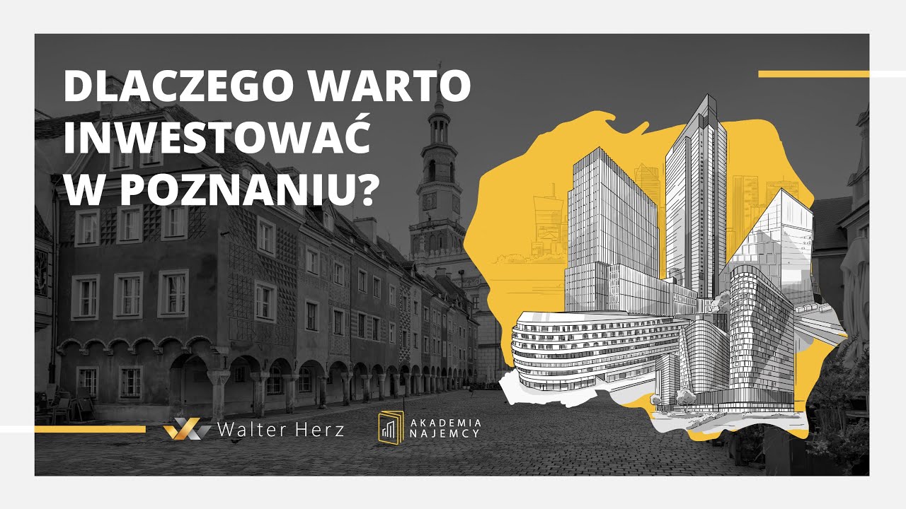 Akademia Najemcy – Dlaczego warto inwestować w Poznaniu?