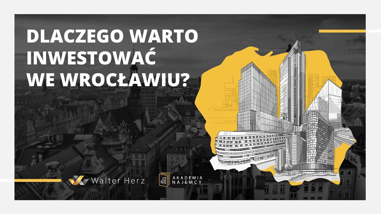 Akademia Najemcy – Dlaczego warto inwestować we Wrocławiu?